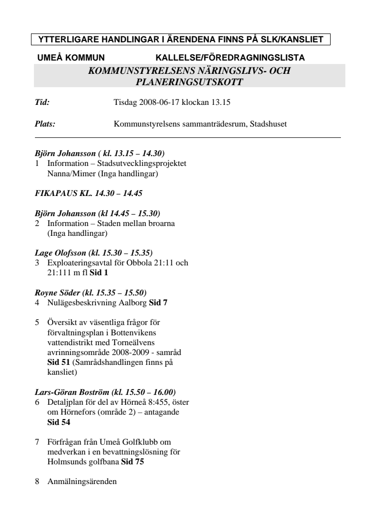 KALLELSE/FÖREDRAGNINGSLISTA KOMMUNSTYRELSENS NÄRINGSLIVS- OCH PLANERINGSUTSKOTT