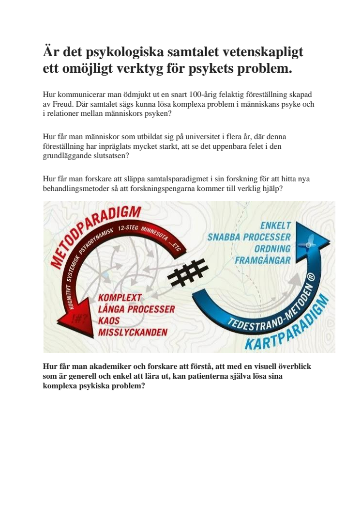 Är det psykologiska samtalet vetenskapligt ett omöjligt verktyg för psykets problem.