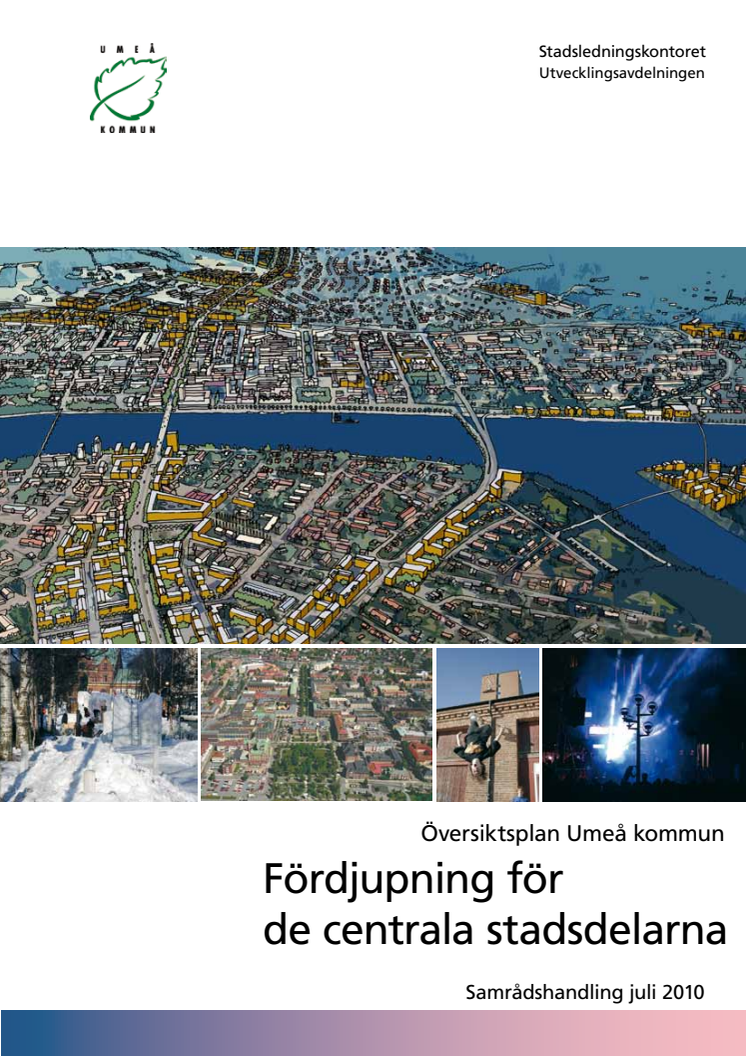 Översiktsplan Umeå kommun: Fördjupning för de centrala stadsdelarna