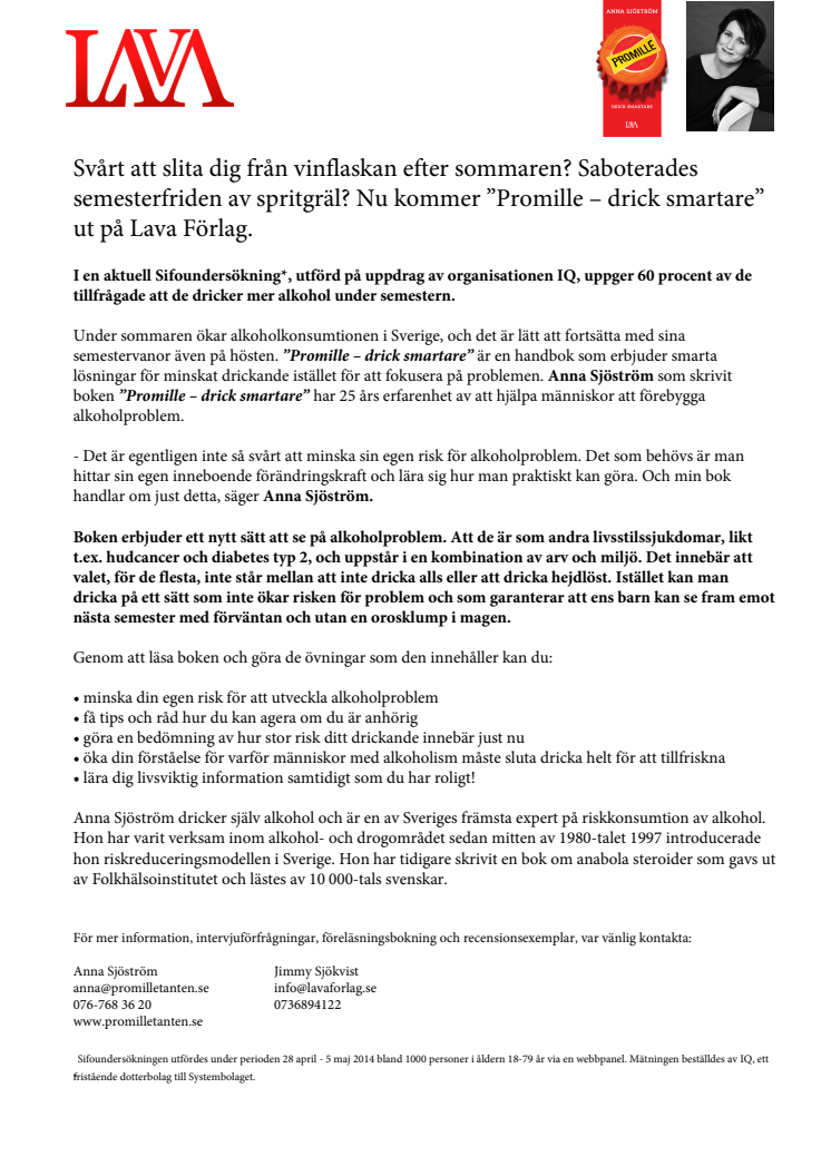 Svårt att slita dig från vinflaskan efter sommaren? Saboterades semesterfriden av spritgräl? Nu kommer ”Promille – drick smartare” ut på Lava Förlag. 