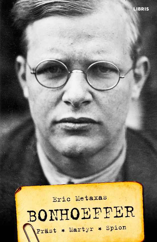 Omslagsbild: Bonhoeffer - Präst, Martyr, Spion (Eric Metaxas)