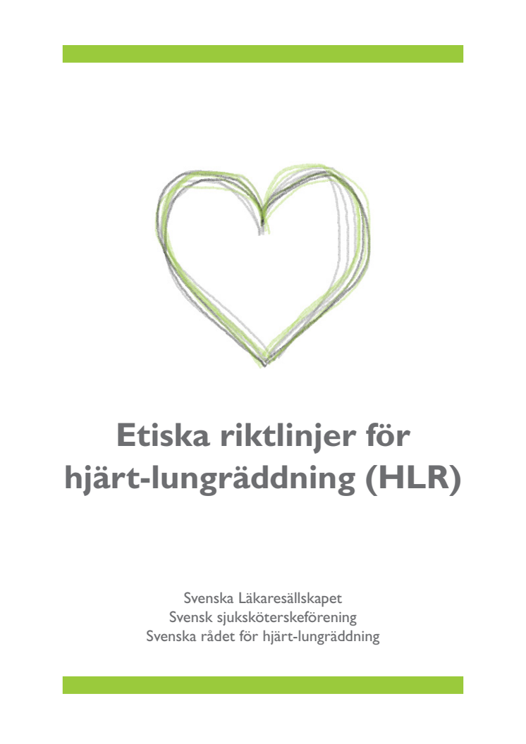 Nya etiska riktlinjer för hjärt-lungräddning (HLR) från Svenska Läkaresällskapet, Svensk sjuksköterskeförening och Svenska HLR-rådet