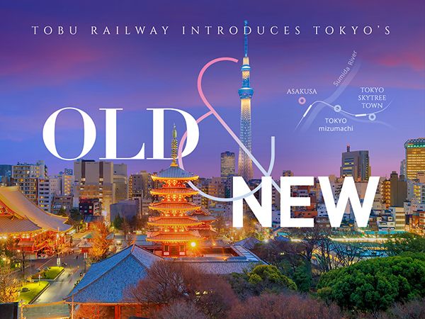 Tobu Railway Introduces Tokyo's Old & New