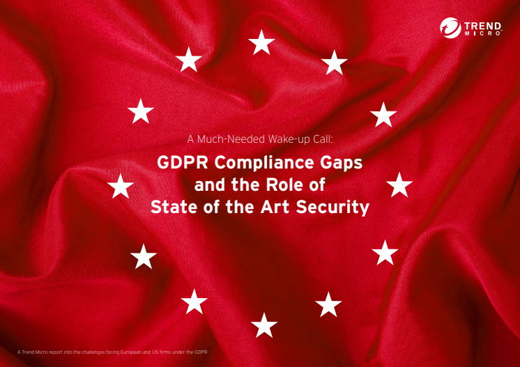 GDPR compliance gaps and the role of State of the Art Security - ny rapport om europeiska företags beredskap för GDPR