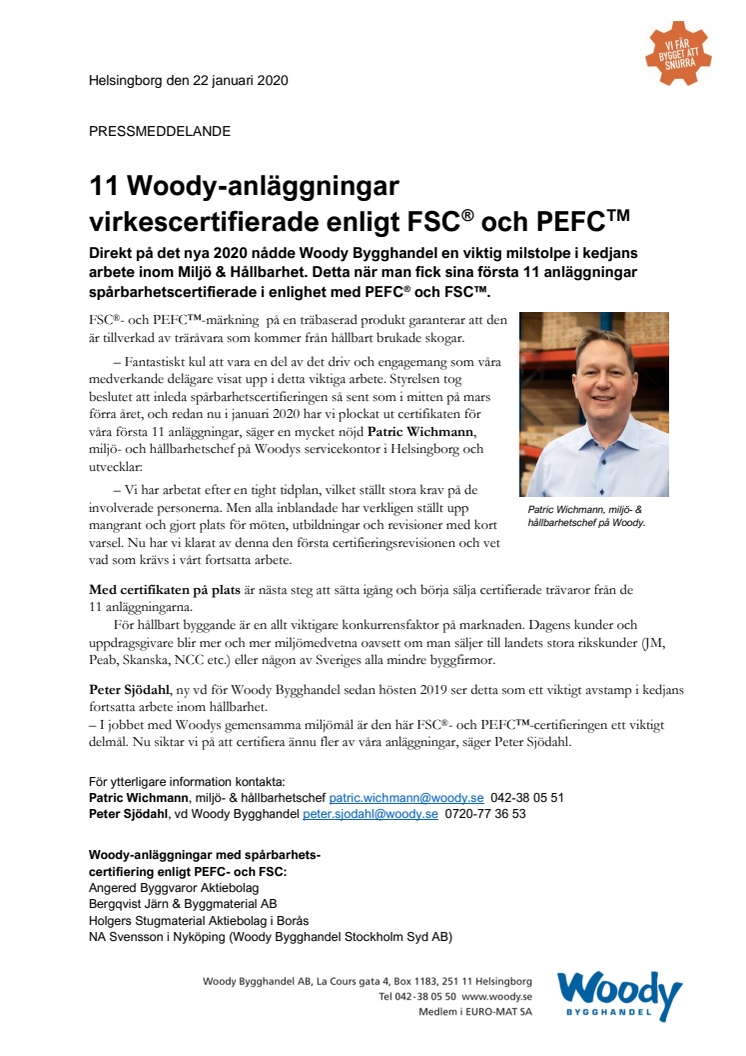 11 Woody-anläggningar  virkescertifierade enligt FSC och PEFC