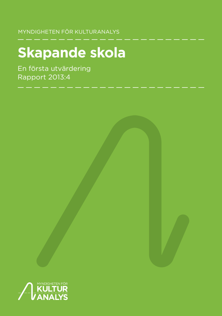 Myndigheten för kulturanalys rapport Skapande skola, en första utvärdering (Rapport 2013:4). 