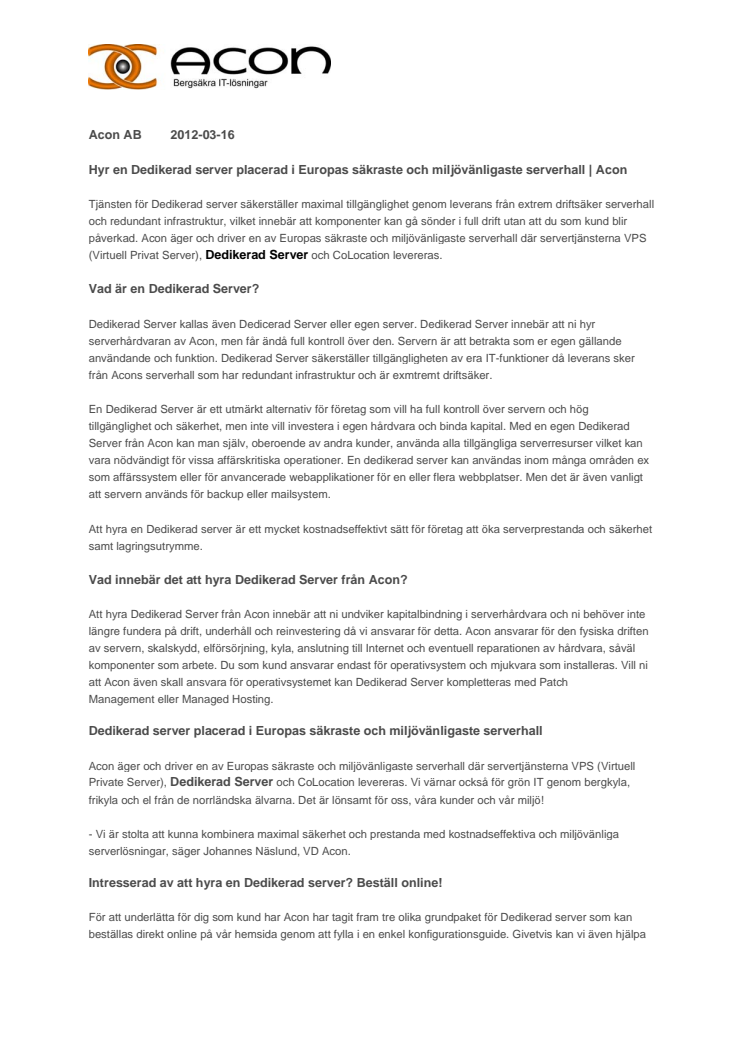 Hyr en Dedikerad server placerad i Europas säkraste och miljövänligaste serverhall | Acon