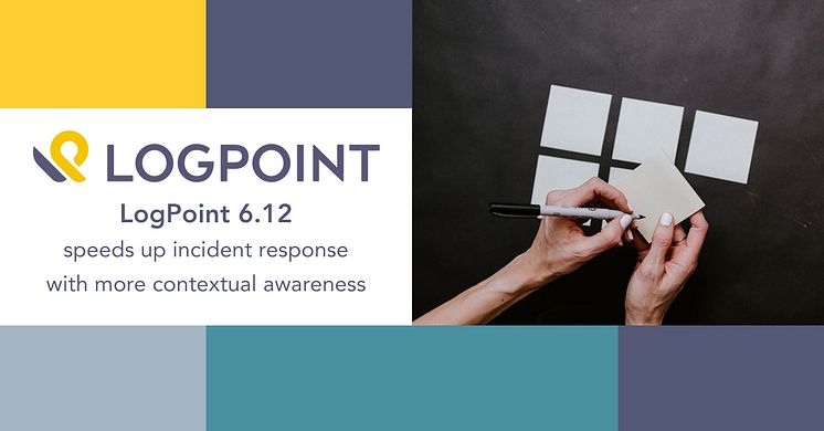 Launching LogPoint 6.12: Speeding up  incident response with more contextual awareness