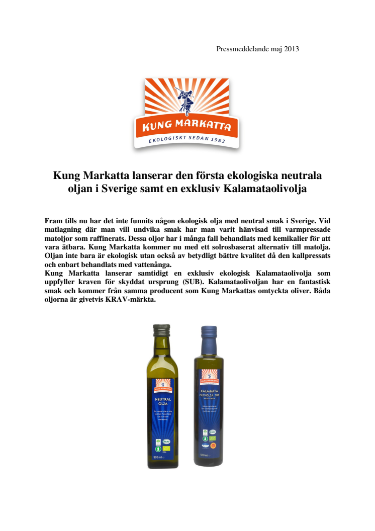 Kung Markatta lanserar den första ekologiska neutrala oljan i Sverige samt en exklusiv Kalamataolivolja