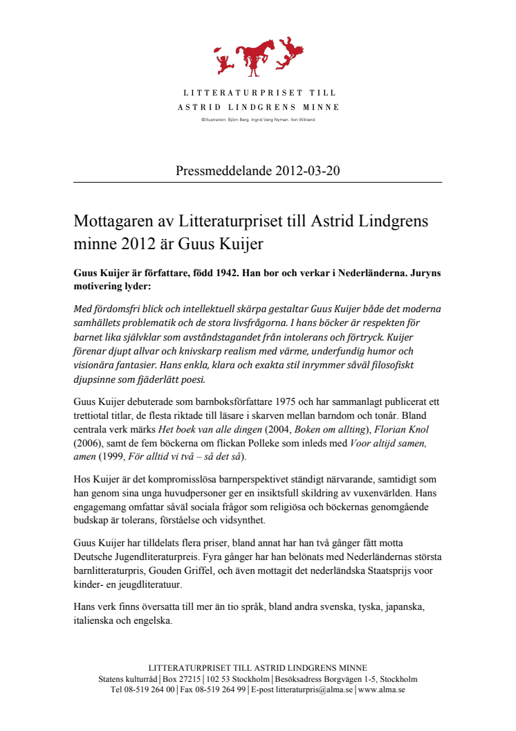 Mottagaren av Litteraturpriset till Astrid Lindgrens minne 2012 är Guus Kuijer