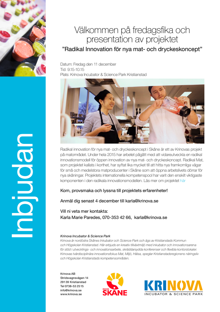 Välkommen på fredagsfika och presentation av projektet ”Radikal Innovation för nya mat- och dryckeskoncept”.