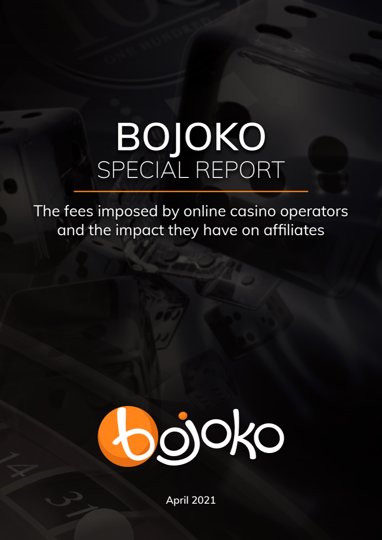 Bojoko Special Report - The fees imposed by online casino operators and the impact they have on affiliates
