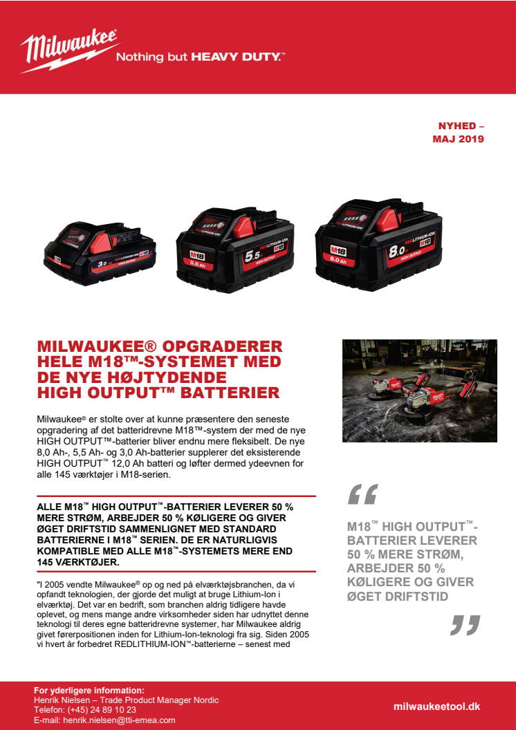 MILWAUKEE® OPGRADERER HELE M18™-SYSTEMET MED  NYE HØJTYDENDE  HIGH OUTPUT™ BATTERIER