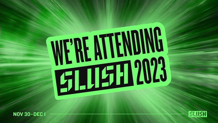 We're attending Slush_16-9