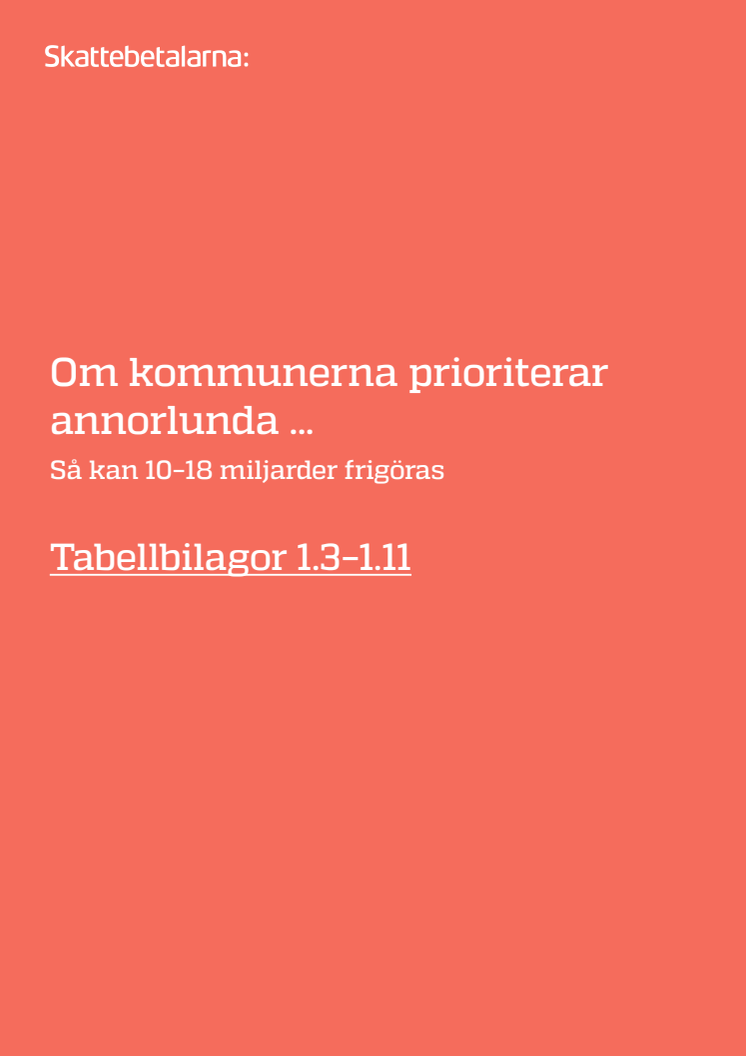 Om kommunerna prioriterar annorlunda ...  Tabellbilagor 1.3–1.11