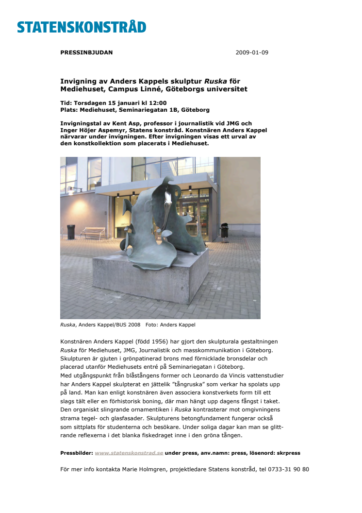 Invigning av Anders Kappels skulptur Ruska för Mediehuset, Campus Linné, Göteborgs universitet