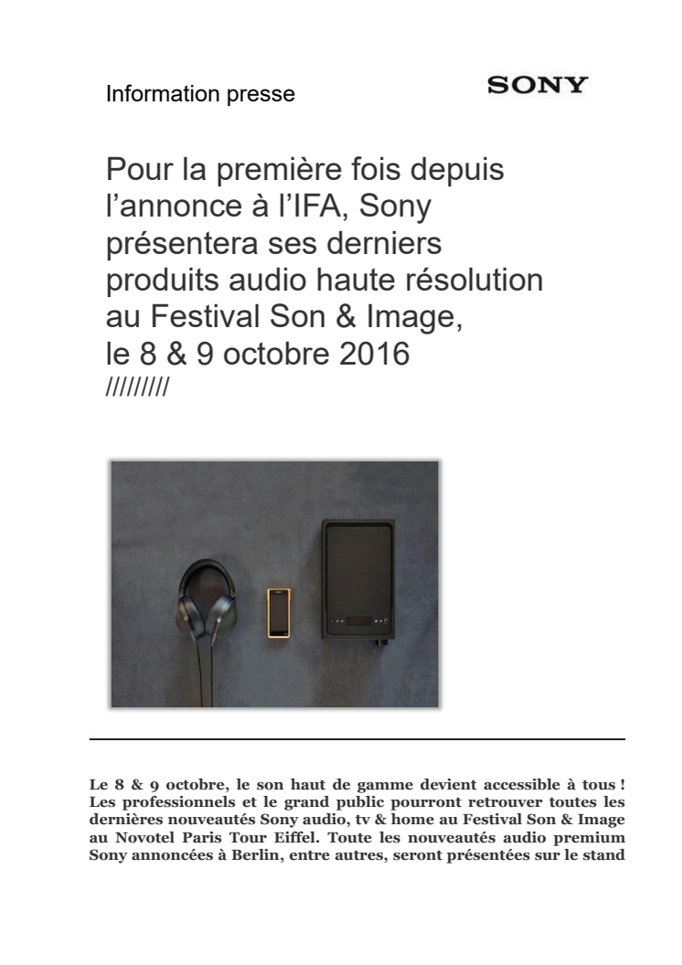 Pour la première fois depuis l’annonce à l’IFA, Sony présentera ses derniers produits audio haute résolution au Festival Son & Image,        le 8 & 9 octobre 2016