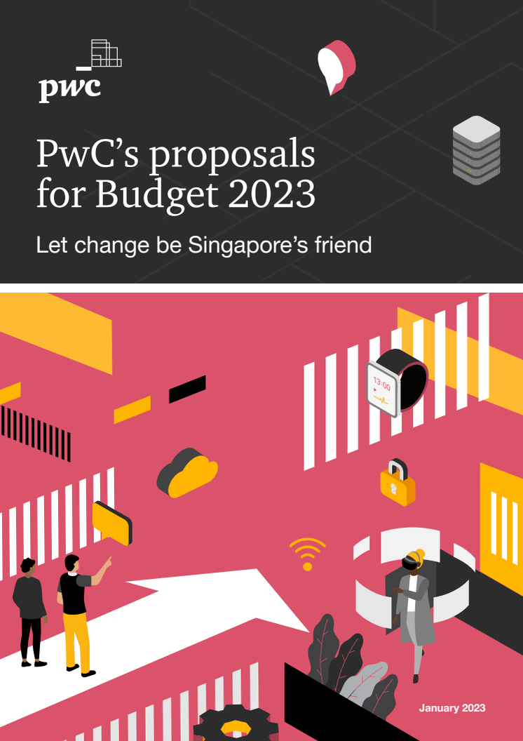 PwC’s Proposals for Singapore Budget 2023