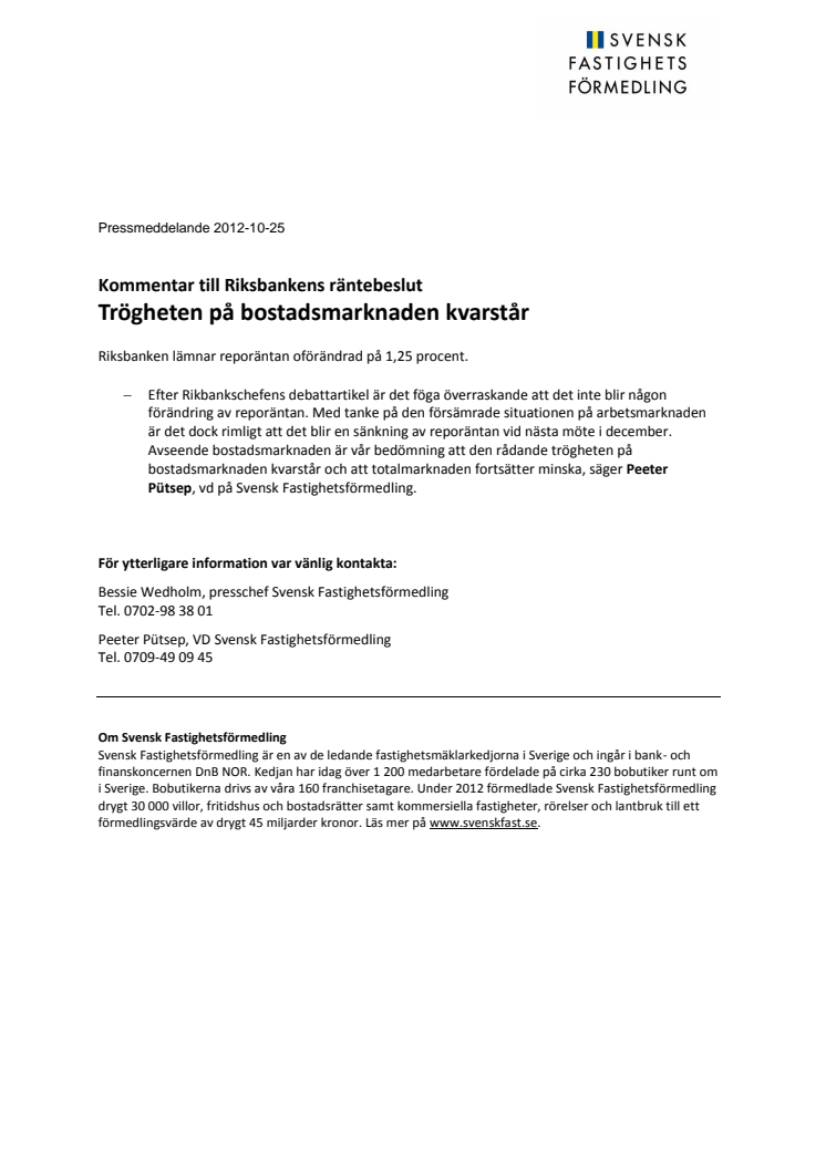 Kommentar till Riksbankens räntebeslut: Trögheten på bostadsmarknaden kvarstår 