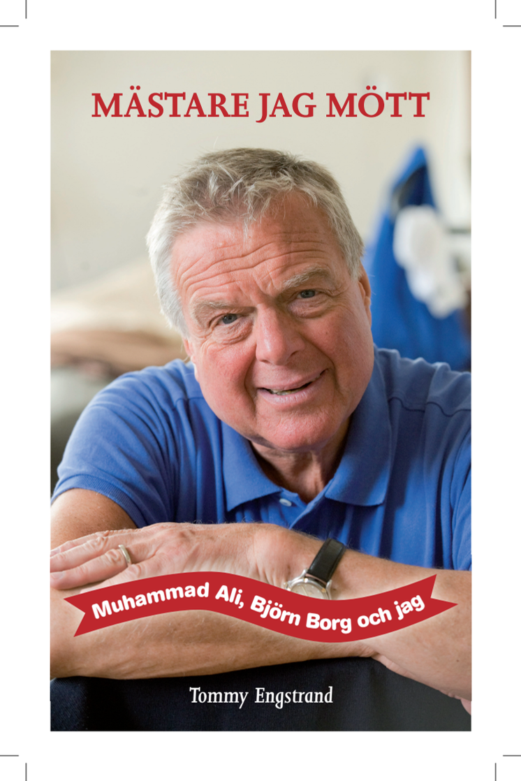 Omslagsbild till Mästare jag mött - Muhammad Ali, Björn Borg och jag av Tommy Engstrand