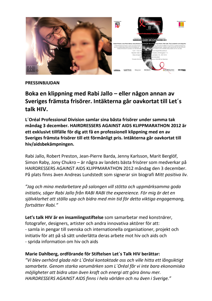 Boka en klippning med Rabi Jallo – eller någon annan av Sveriges främsta frisörer. Intäkterna går oavkortat till Let´s talk HIV.
