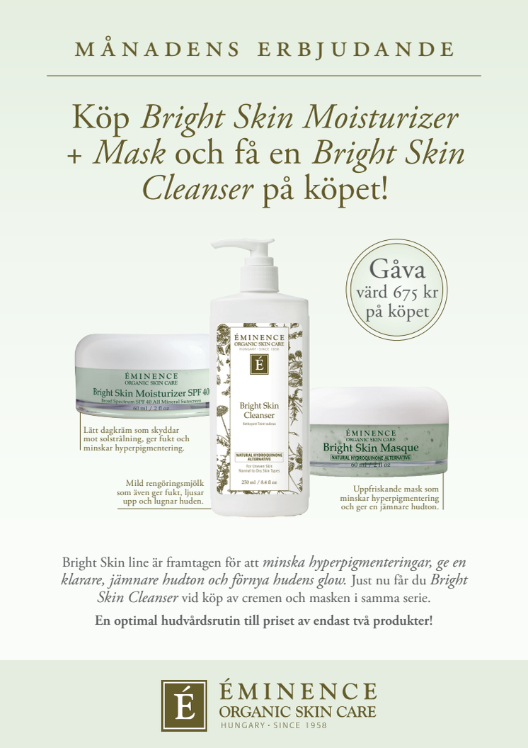 Köp Bright Skin Moisturizer + Mask och få en Bright Skin Cleanser på köpet!