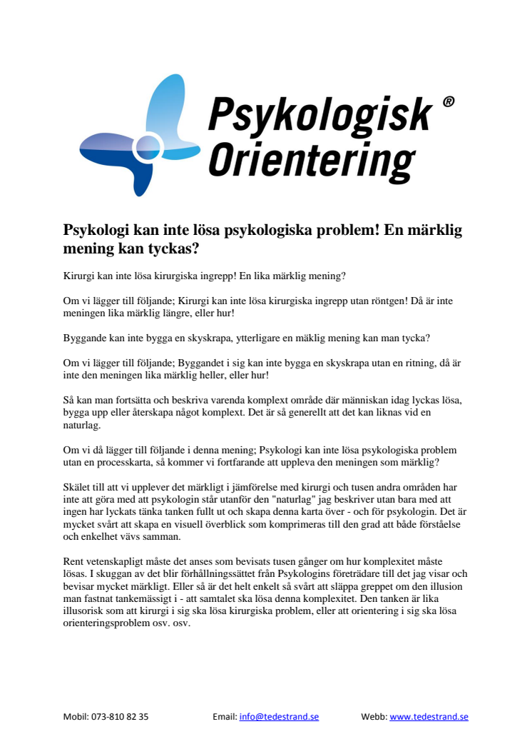 Resultaten talar för sig själv - psykologi kan inte lösa psykologiska problem!