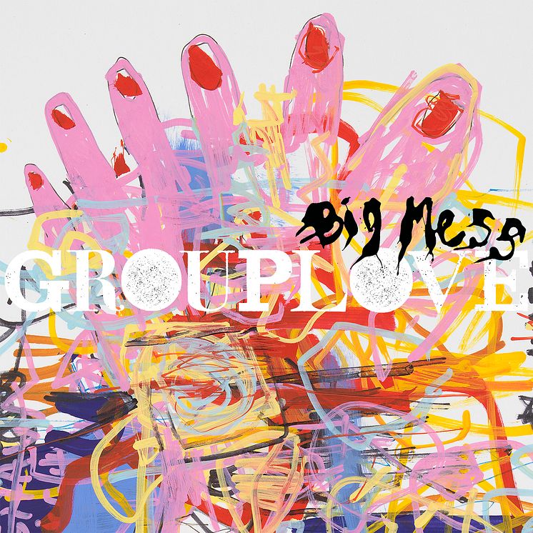 Grouplove - Big Mess