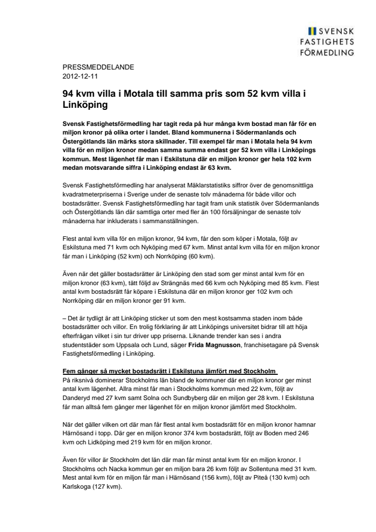 Pressmeddelande: 94 kvm villa i Motala till samma pris som 52 kvm villa i Linköping  