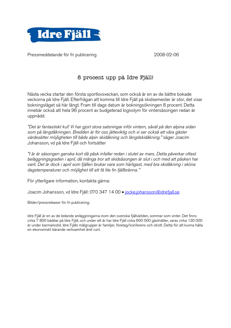 8 procent upp på Idre Fjäll!