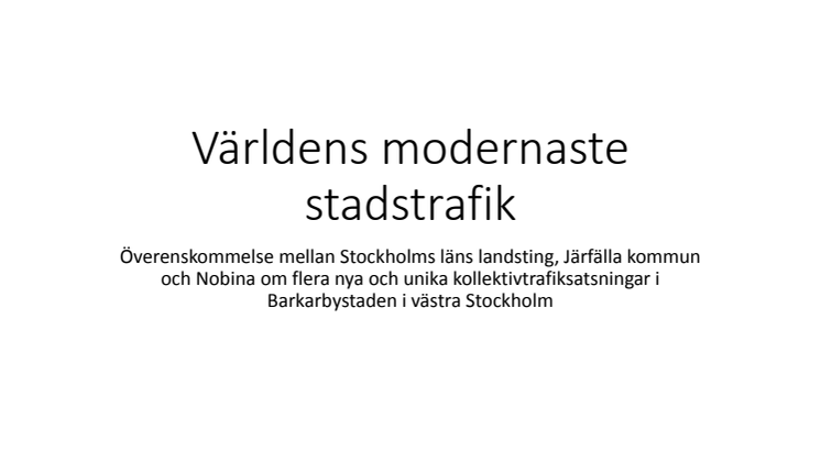 Världens mest moderna stadstrafik presenterades i Barkarbystaden