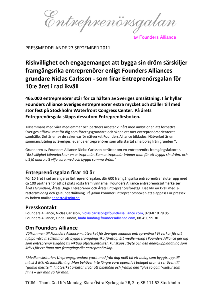 Riskvillighet och engagemanget att bygga sin dröm särskiljer framgångsrika entreprenörer enligt Founders Alliances grundare Niclas Carlsson - som firar Entreprenörsgalan för 10:e året i rad ikväll