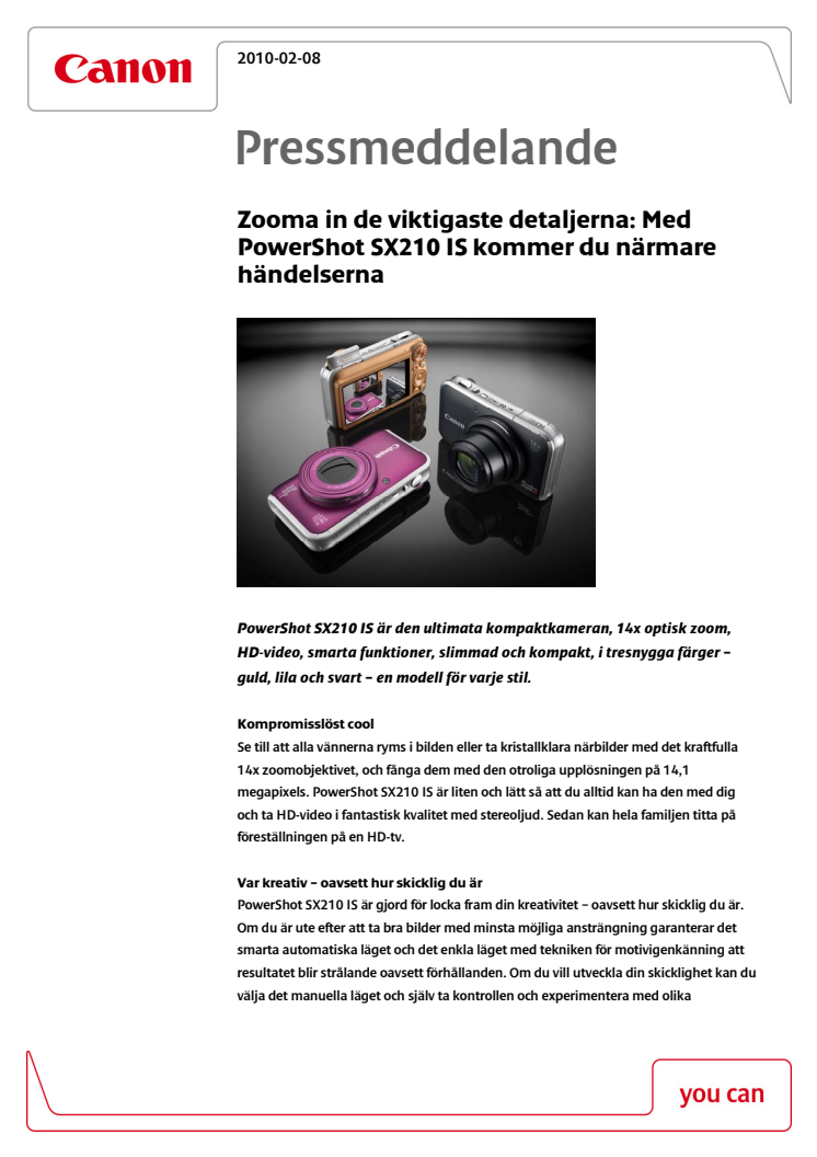 Zooma in de viktigaste detaljerna: Med PowerShot SX210 IS kommer du närmare händelserna