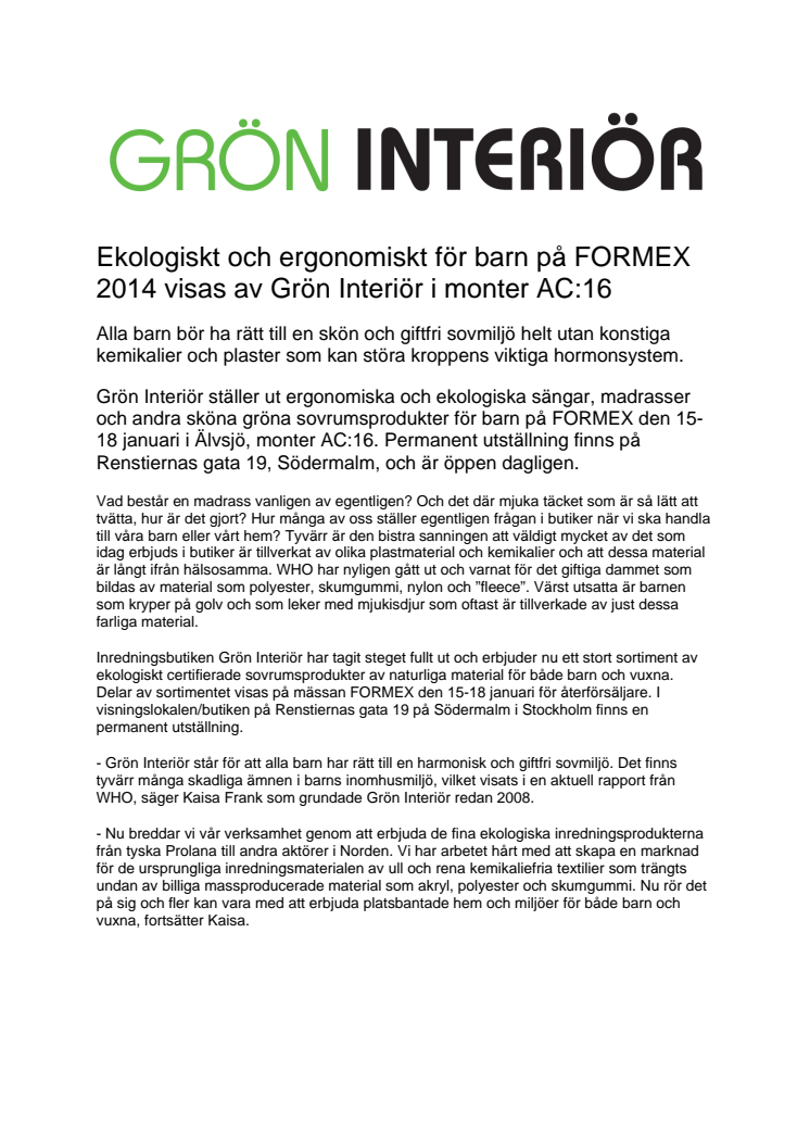 Ekologiskt och ergonomiskt för barn på FORMEX 2014 visas av Grön Interiör i monter AG:16