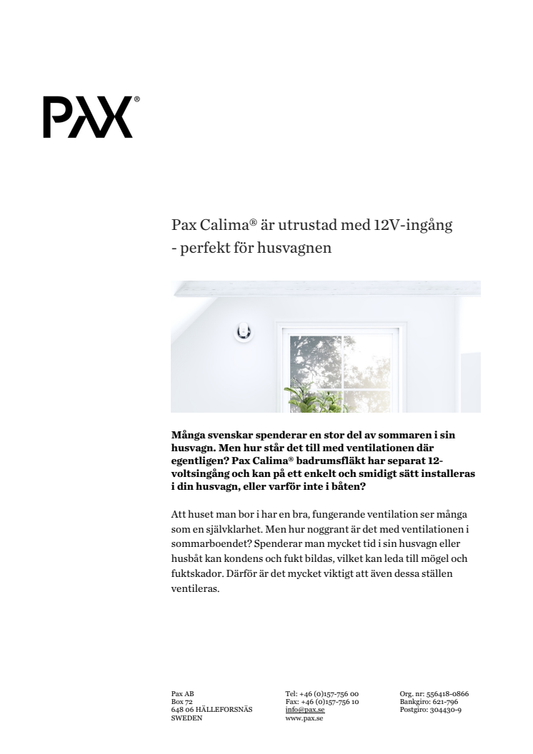 Pax Calima® är utrustad med 12V-ingång  - perfekt för husvagnen