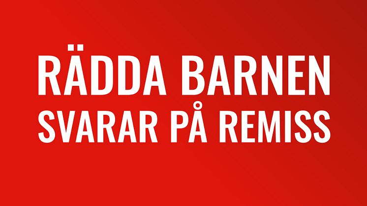 Rädda Barnen_svarar på remiss_Liggande