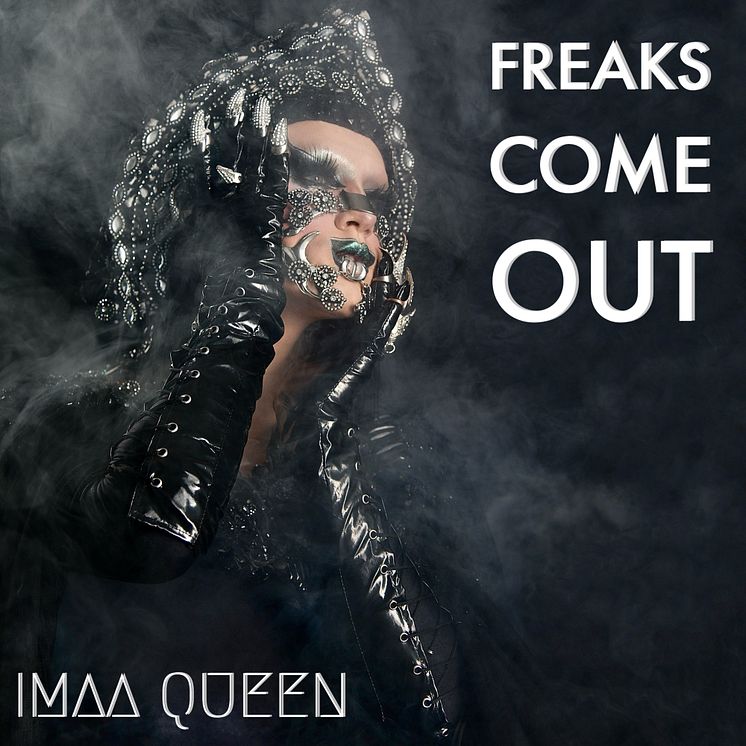 Imaa Queen_Freaks Come Out