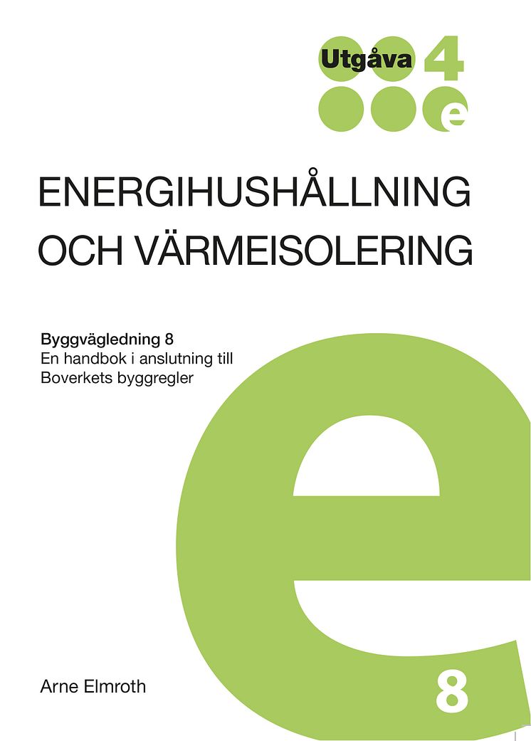 Byggvägledning 8 Energihushållning och värmeisolering. Utgåva 4