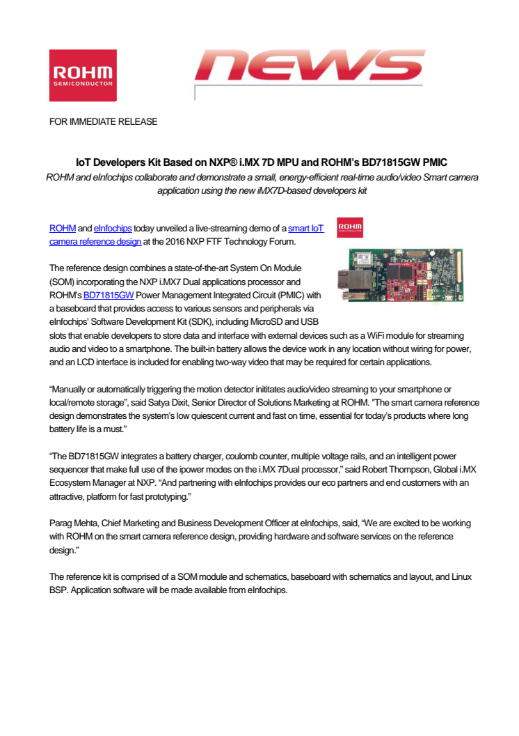 IoT Developers Kit Based on NXP® i.MX 7D MPU and ROHM’s BD71815GW PMIC---ROHM and eInfochips collaborate and demonstrate a small, energy-efficient real-time audio/video Smart camera application using the new iMX7D-based developers kit