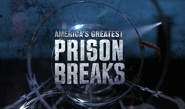 America's Greatest Prison Breaks