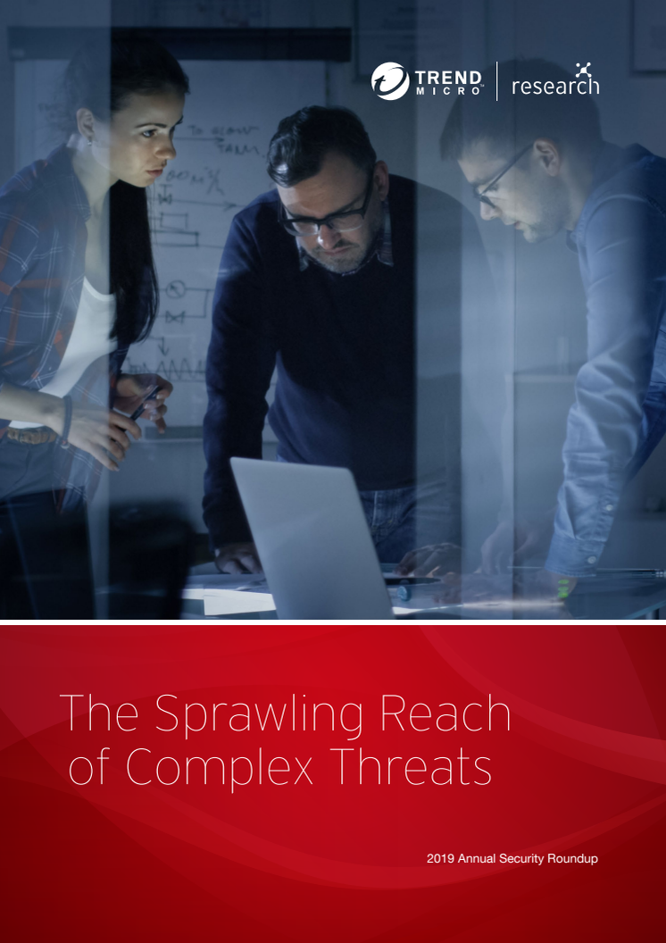 2019 Annual Security Roundup - The Sprawling Reach of Complex Threats