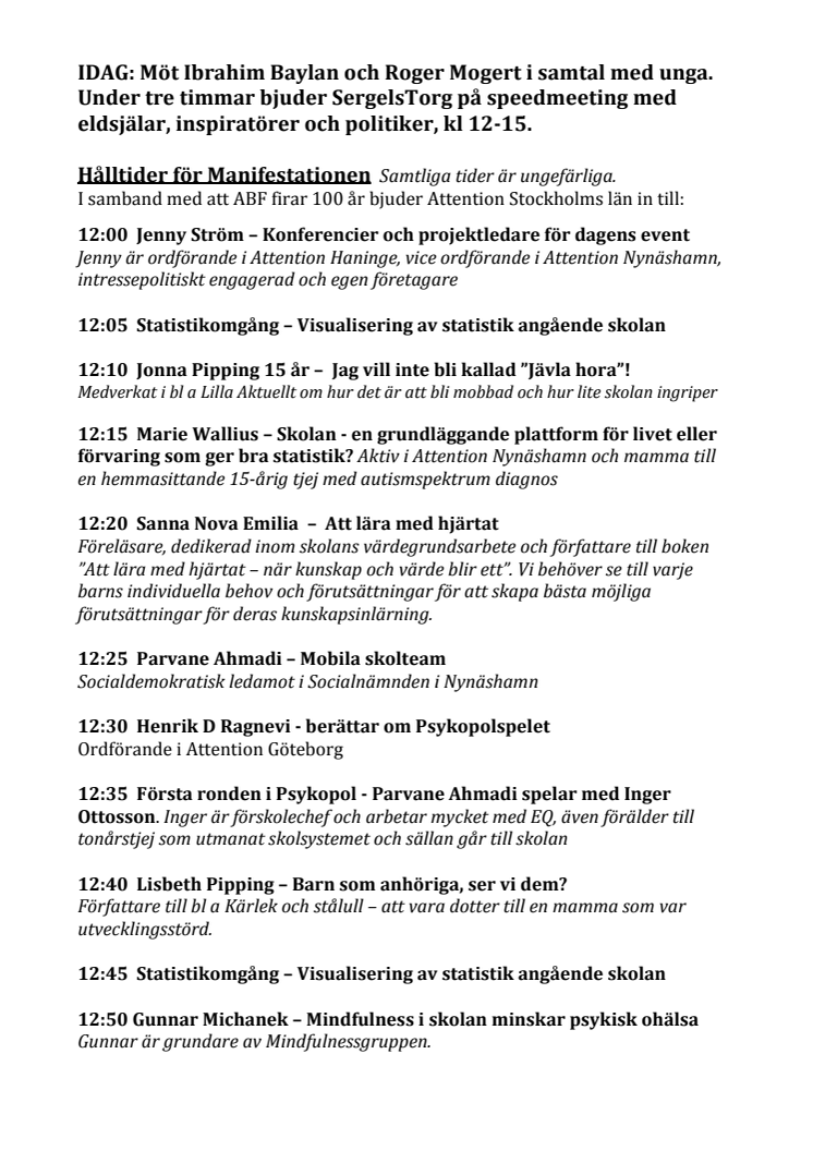 IDAG: Möt Ibrahim Baylan och Roger Mogert i samtal med unga. Under tre timmar bjuder SergelsTorg på speedmeeting med eldsjälar, inspiratörer och politiker, kl 12-15.