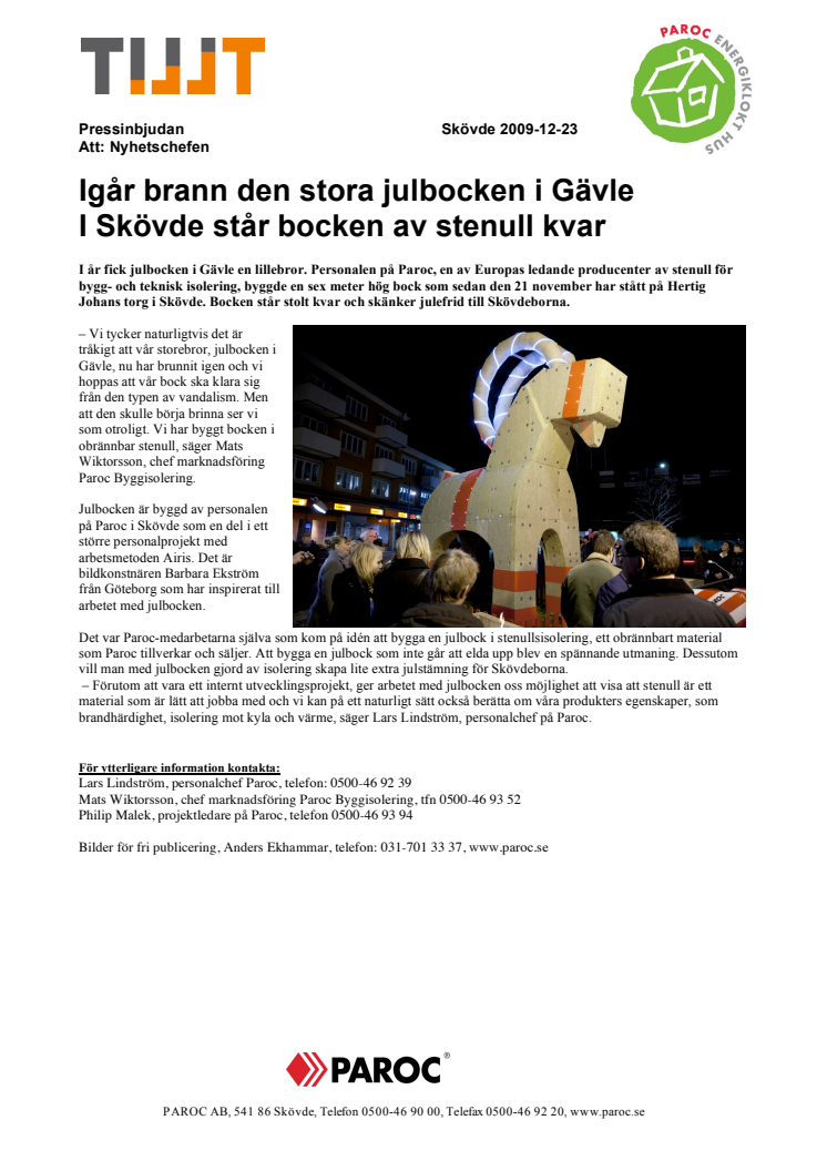 Igår brann den stora julbocken i Gävle – I Skövde står bocken av stenull kvar 