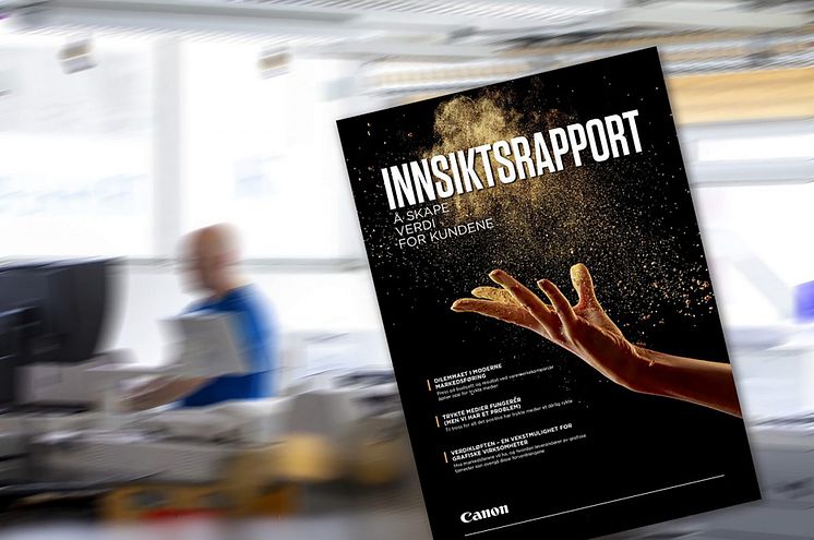 Canon Europa presenterer sin nyeste innsiktsrapport som har tittelen Creating Customer Value 