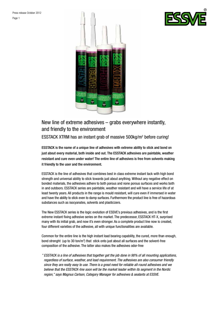 New line of extreme adhesives – grabs everywhere instantly, and friendly to the environment