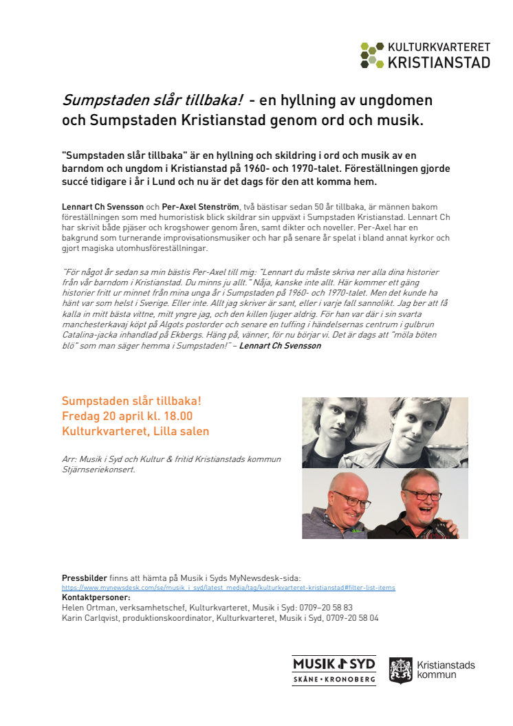 Sumpstaden slår tillbaka!  - en hyllning av ungdomen och Sumpstaden Kristianstad genom ord och musik.