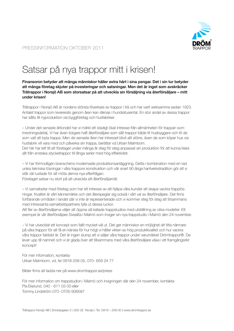 Satsar på nya trappor mitt i krisen!