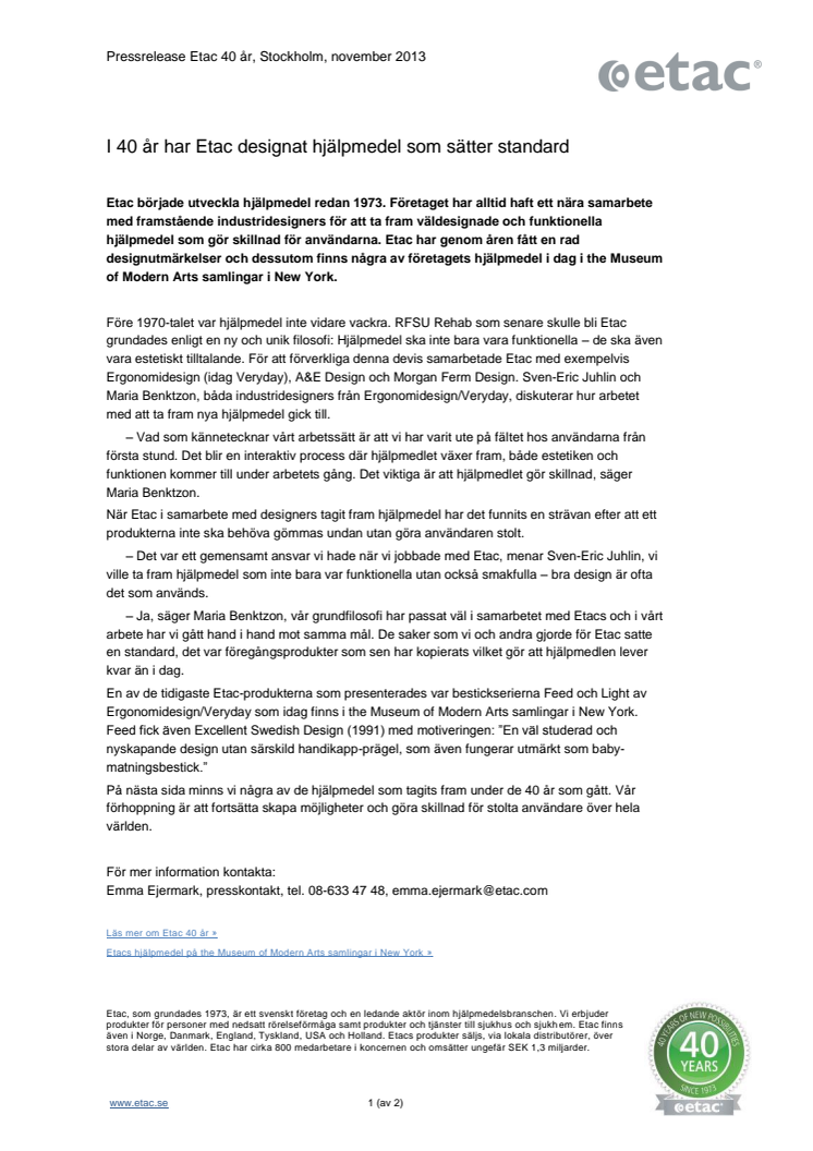 I 40 år har Etac designat hjälpmedel som sätter standard