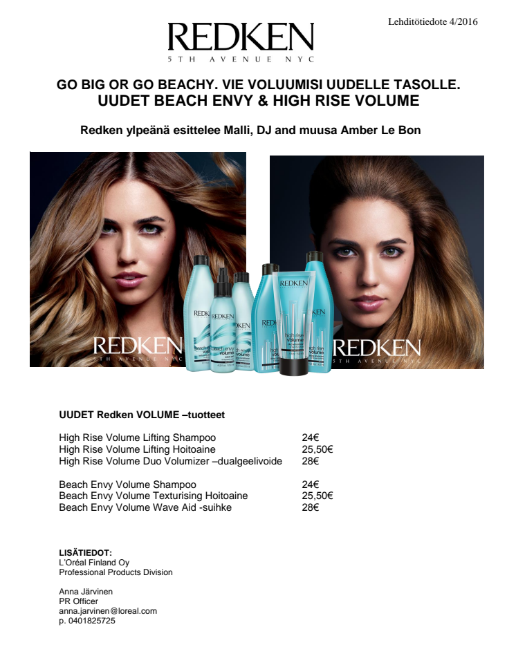 GO BIG OR GO BEACHY. VIE VOLUUMISI UUDELLE TASOLLE. UUDET REDKEN BEACH ENVY & HIGH RISE VOLUME