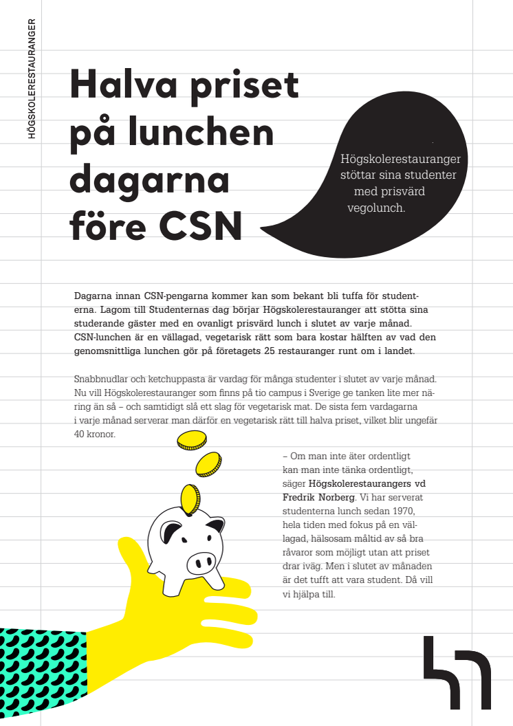 Halva priset på lunchen dagarna före CSN